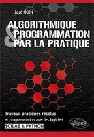 Algorithmique et programmation par la pratique - Travaux pratiques résolus et programmation avec les logiciels Scilab et Python