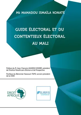 Guide électoral et du contentieux électoral au Mali