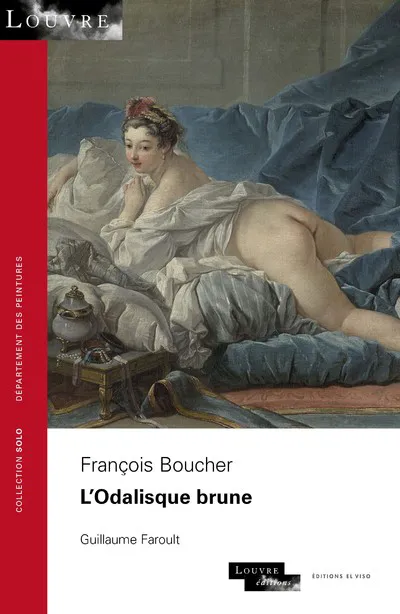 Livres Arts Beaux-Arts Histoire de l'art François Boucher, l'Odalisque brune Guillaume Faroult
