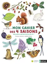 Mon cahier des 4 saisons - Cahiers nature Colibri