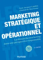 Marketing stratégique et opérationnel - 10e éd., La démarche marketing dans une perspective responsable