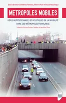 Métropoles mobiles, Défis institutionnels et politiques de la mobilité dans les métropoles françaises