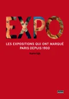 Expo / les expositions qui ont marqué Paris depuis 1900