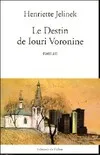 Le destin de Iouri Voronine - Prix de l'Académie Française 2005, roman