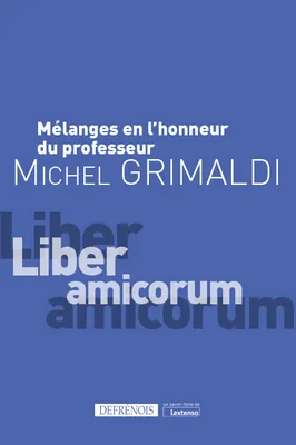 Mélanges en l'honneur du professeur Michel Grimaldi