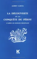 La Découverte et la conquête du Pérou, D'après les sources originales