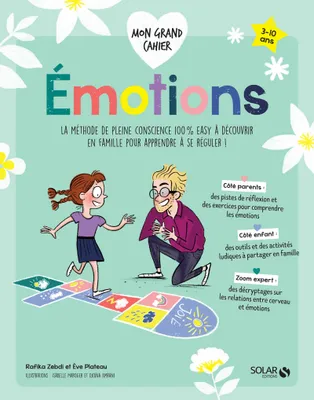 Mon grand cahier Émotions, La méthode de pleine conscience 100 % easy à découvrir en famille pour apprendre à se réguler !