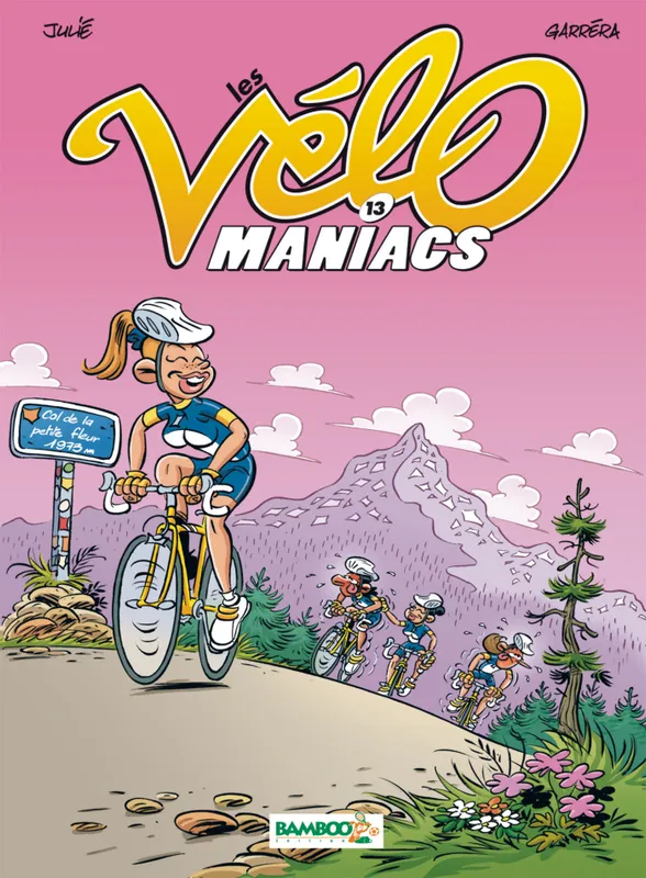 Livres Loisirs Humour Les vélo maniacs, 13, Les Vélomaniacs - tome 13 Jean-Luc Garréra, Alain Julié