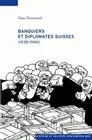 Banquiers et diplomates suisses (1938-1946), 1938-1946