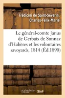 Le général-comte Janus de Gerbaix de Sonnaz d'Habères et les volontaires savoyards, souvenirs de 1814