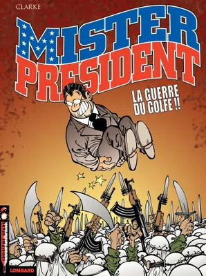 Mister President - Tome 4 - Guerre du Golfe (La)
