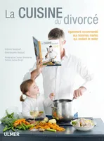 La cuisine du divorcé, également recommandé aux hommes mariés qui veulent le rester