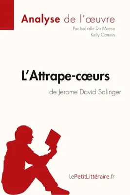 L'Attrape-coeurs de Jerome David Salinger (Analyse de l'oeuvre), Analyse complète et résumé détaillé de l'oeuvre
