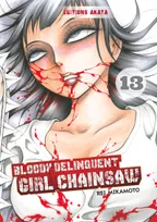 13, Bloody Delinquent Girl Chainsaw - tome 13