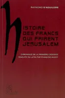 Histoire des Francs qui prirent Jérusalem, Chronique de la première croisade