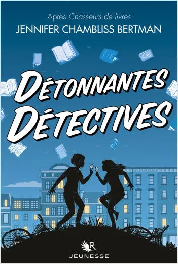 Livres Jeunesse de 6 à 12 ans Romans Détonnantes détectives Jennifer Chambliss Bertman