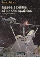 Fusees, satellites et sondes spatiales, BIBLIOTHEQUE DE L'UNIVERS