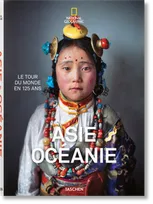 National Geographic. Le Tour du monde en 125 ans. Asie & Océanie, FP