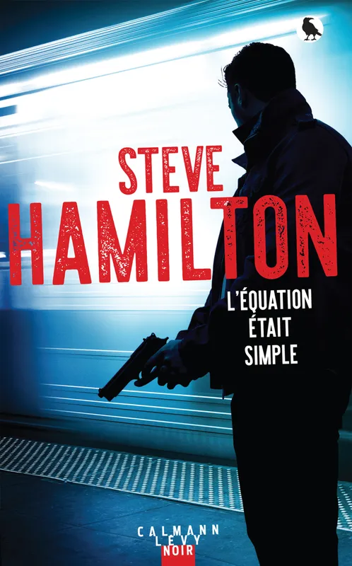 Livres Polar Policier et Romans d'espionnage L'équation était simple Steve Hamilton