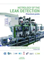 Metrology of the leak detection Practical guide, Developed by the EMRP IND 12 consortium - October 2015.