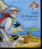 Gaël le Magicien traverse l'Océan (Collection "Mini Légendes" et "Gaël le Magicien, n°3)
