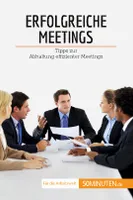 Erfolgreiche Meetings, Tipps zur Abhaltung effizienter Meetings