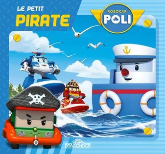 Robocar Poli, Le petit pirate