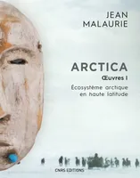 1, Arctica. Oeuvres 1. Ecosystème arctique en haute latitude
