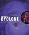 Cyclone les phénomènes atmosphériques violents, les phénomènes atmosphériques violents