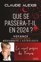 Que se passera-t-il en 2024? - Voyance numérologie médiumnité & astrologie
