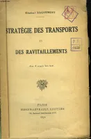 Stratégie des Transports et des Ravitaillements.
