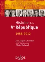 Histoire de la Ve République. 1958-2012 - 14e édition, 1958-2012