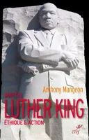 Martin Luther King - Ethique & Action, Éthique & action