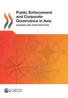 Public Enforcement and Corporate Governance in Asia, Guidance and Good Practices