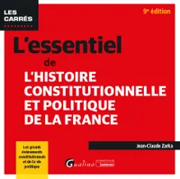 L'essentiel de l'Histoire constitutionnelle et politique de la France, Les grands évènements constitutionnels et de la vie politique