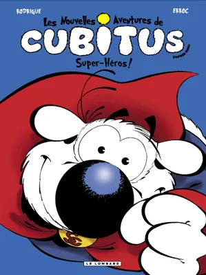 11, Les Nouvelles aventures de Cubitus - Tome 11 - Super-héros!