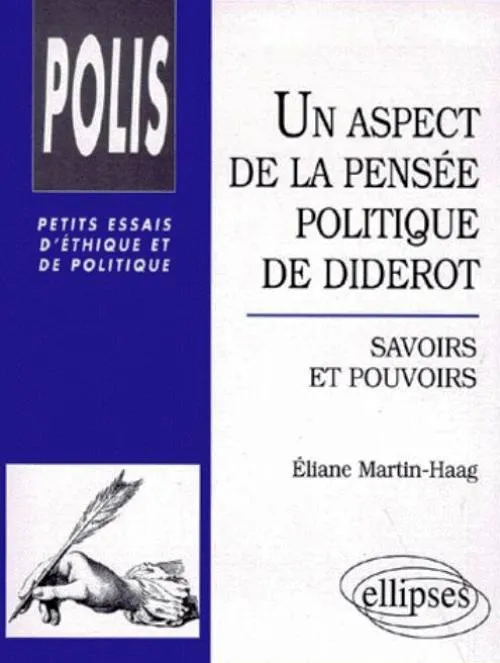 Un aspect de la pensée politique de Diderot : savoirs et pouvoirs, savoirs et pouvoirs Eliane Martin-Haag