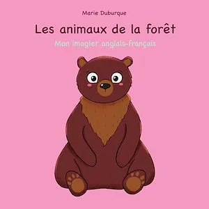 Les animaux de la forêt, Mon imagier anglais-français