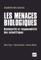 Les menaces biologiques, Biosécurité et responsabilité des scientifiques. Publié par Henri Korn, Patrick Berche et Patrice Binder