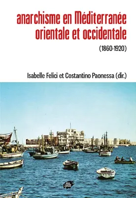 Anarchisme en Méditerranée orientale et occidentale (1860-1920)