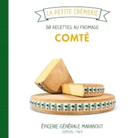 Comté, 30 recettes au fromage, 30 recettes au fromage