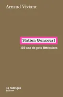 Station  Goncourt, 120 ans de prix littéraires
