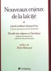 Nouveaux enjeux de la Laïcité, Laïcité et débats d'aujourd'hui, [actes du] colloque, [Paris, 22 avril 1989] René Rémond