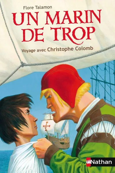 Livres Jeunesse de 6 à 12 ans Romans Un marin de trop, Voyage avec Christophe Colomb Flore Talamon