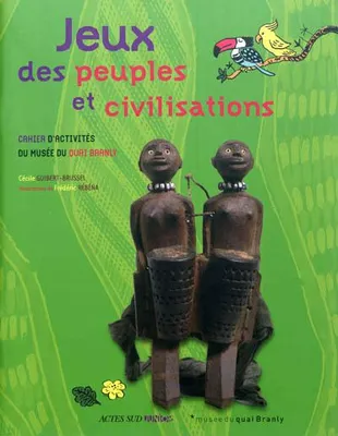 Jeux des peuples et civilisations, Cahier d'activités du musée du quai branly