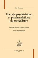 Encrage psychiatrique et psychanalytique du surréalisme - études menées de 1956 à 1995, avec les interventions de E. Minkowski et H. Ey