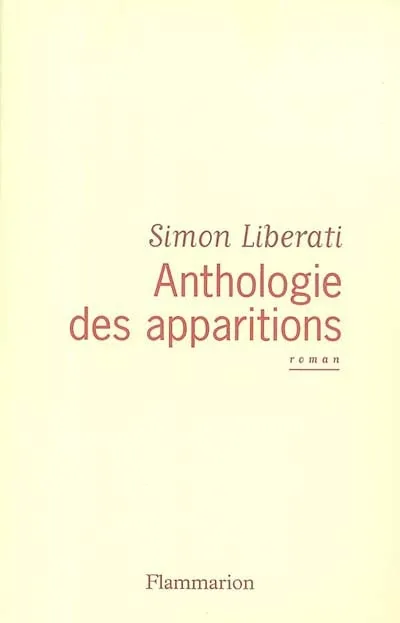 Anthologie des apparitions, roman Simon Liberati