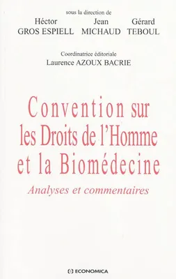 Convention sur les droits de l'homme et la biomédecine - analyses et commentaires, analyses et commentaires