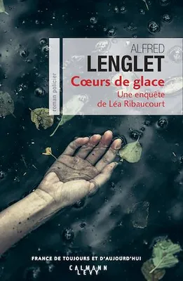 Coeurs de glace, Une enquête de Léa Ribaucourt
