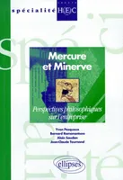 Mercure et Minerve - Perspectives philosophiques de l'entreprise, perspectives philosophiques sur l'entreprise